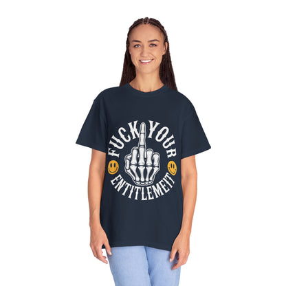 F*ck Your Entitlement Tee – Skeleton Middle Finger Comfort Colors T-Shirt
