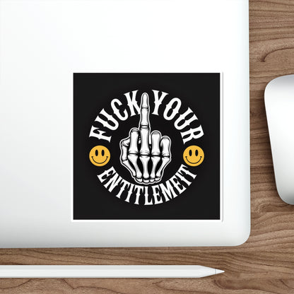 F*ck Your Entitlement Sticker – Die-Cut Vinyl Sticker