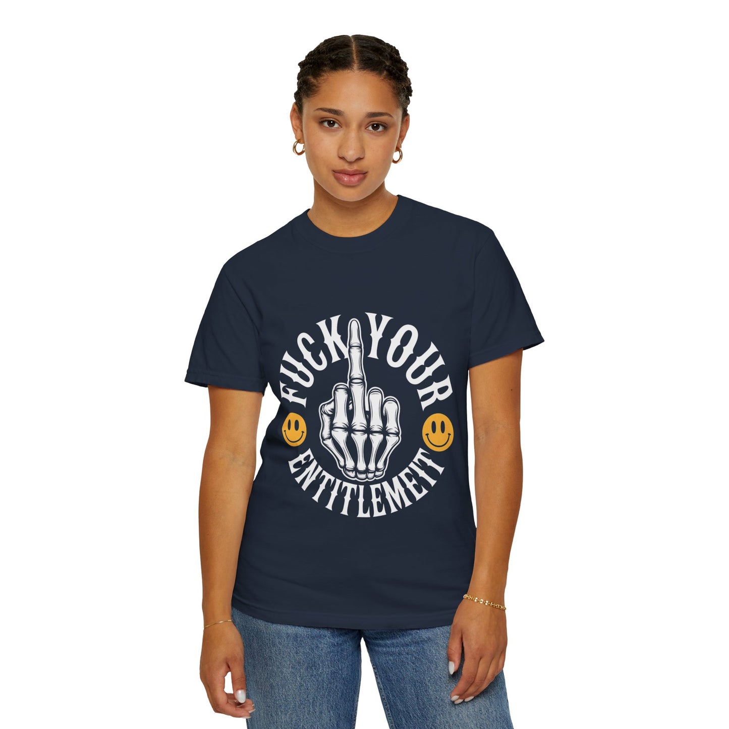 F*ck Your Entitlement Tee – Skeleton Middle Finger Comfort Colors T-Shirt