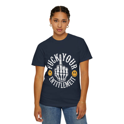 F*ck Your Entitlement Tee – Skeleton Middle Finger Comfort Colors T-Shirt