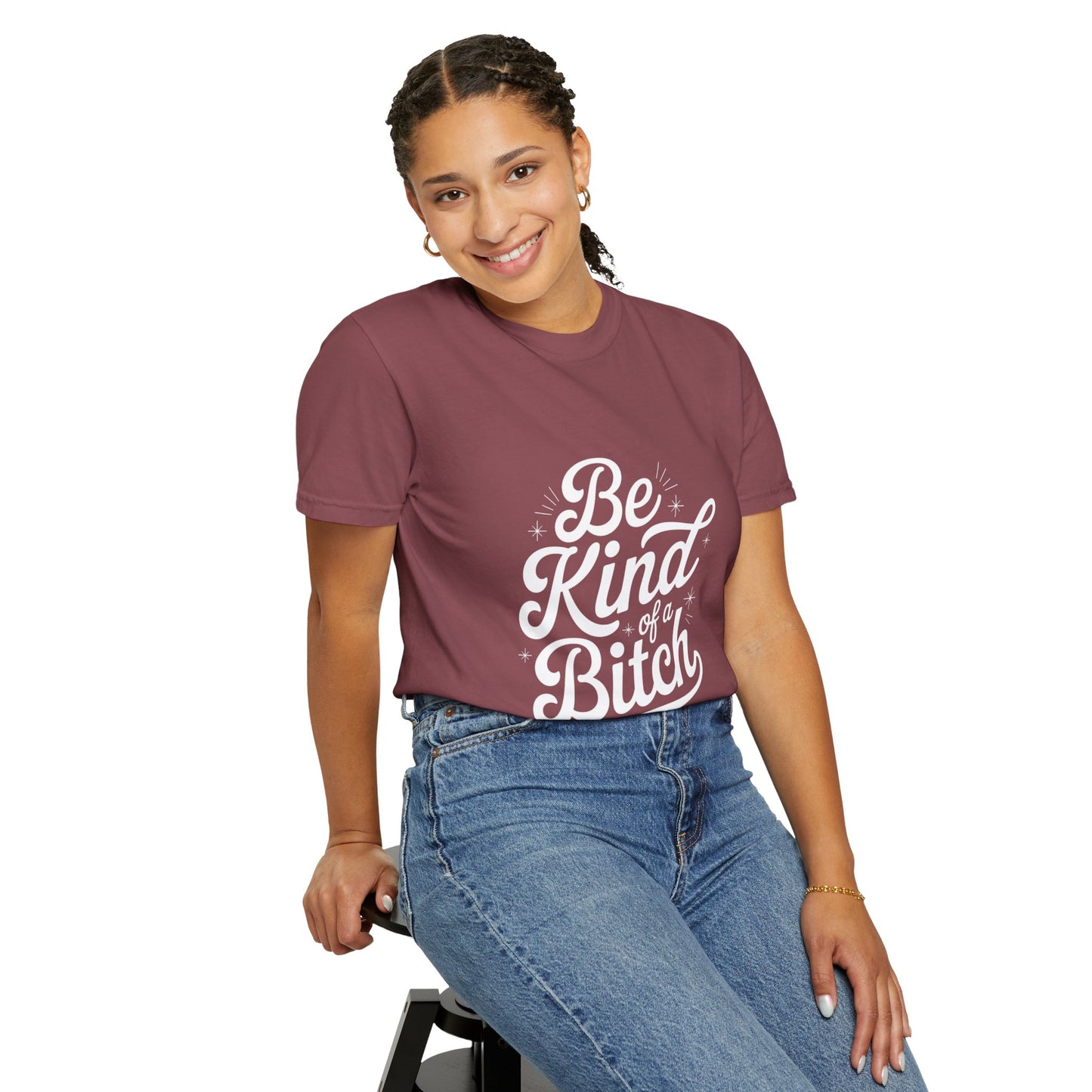 Be Kind of a Bitch Tee – Feminist Sass Script Shirt