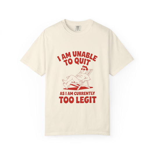 Too Legit to Quit Tee – Funny Retro Vacation T-Shirt