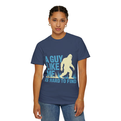 A Guy Like Me Tee – Funny Bigfoot Dating Shirt