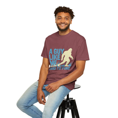 A Guy Like Me Tee – Funny Bigfoot Dating Shirt