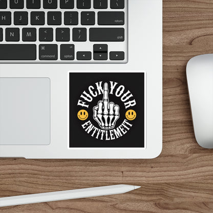 F*ck Your Entitlement Sticker – Die-Cut Vinyl Sticker
