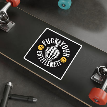 F*ck Your Entitlement Sticker – Die-Cut Vinyl Sticker