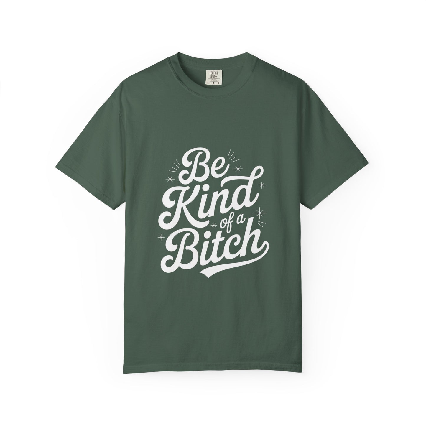 Be Kind of a Bitch Tee – Feminist Sass Script Shirt
