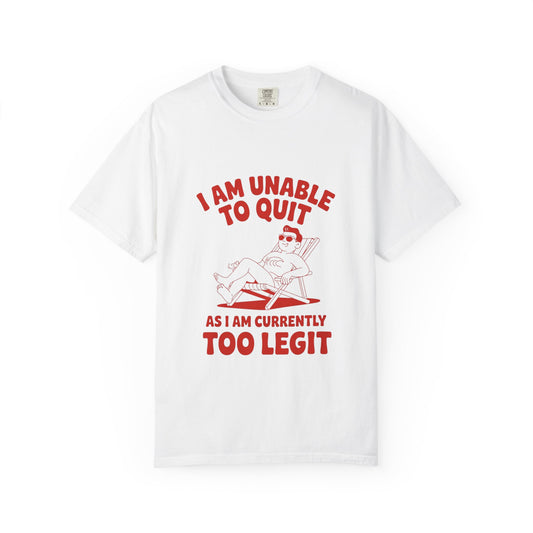 Too Legit to Quit Tee – Funny Retro Vacation T-Shirt