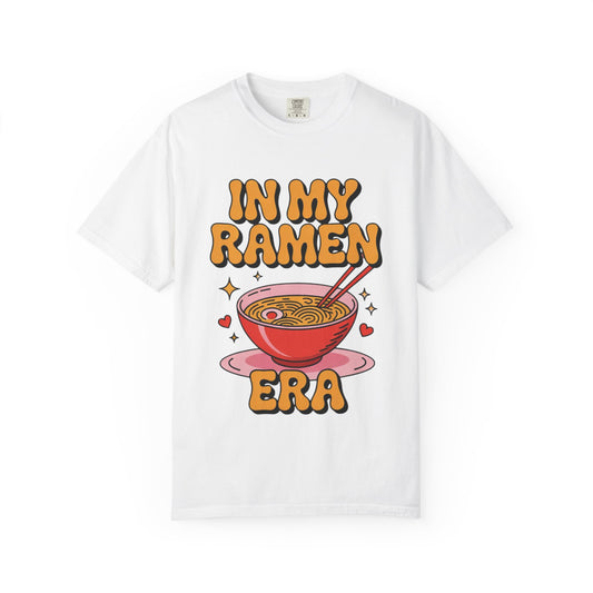 In My Ramen Era Tee – Funny Food Lover Comfort Colors Shirt