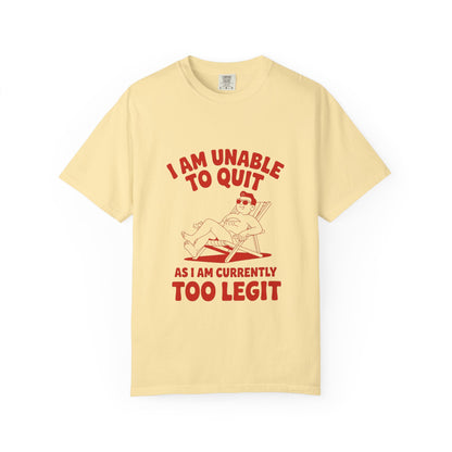 Too Legit to Quit Tee – Funny Retro Vacation T-Shirt