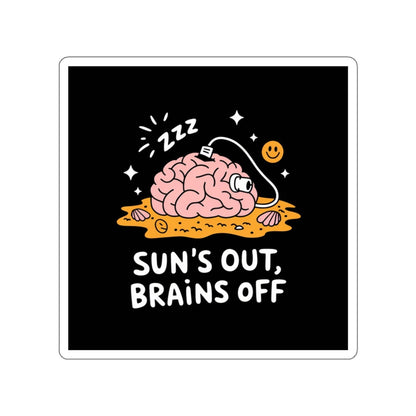 Sun’s Out, Brains Off Sticker – Die-Cut Vinyl Sticker