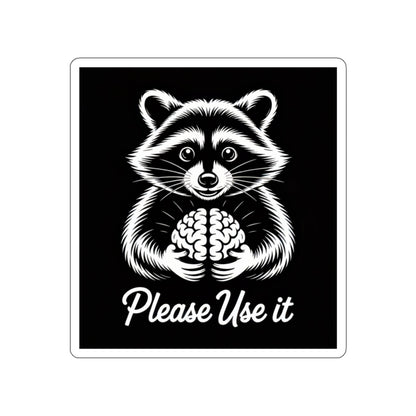 Please Use It Raccoon Sticker – Die-Cut Vinyl Sticker