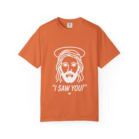 I Saw You Jesus Tee – Funny Minimal Christian Graphic Shirt