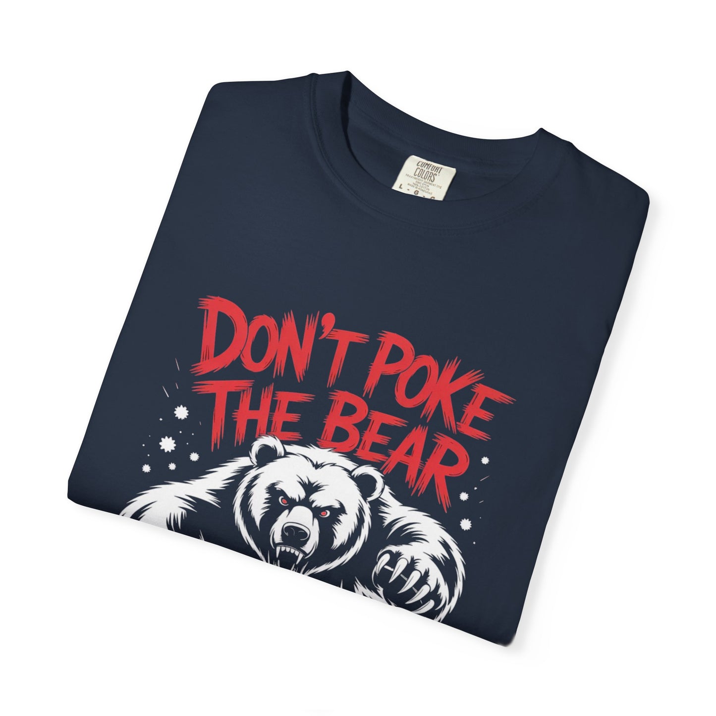 Don’t Poke the Bear Tee – Bold Grizzly Warning T-Shirt