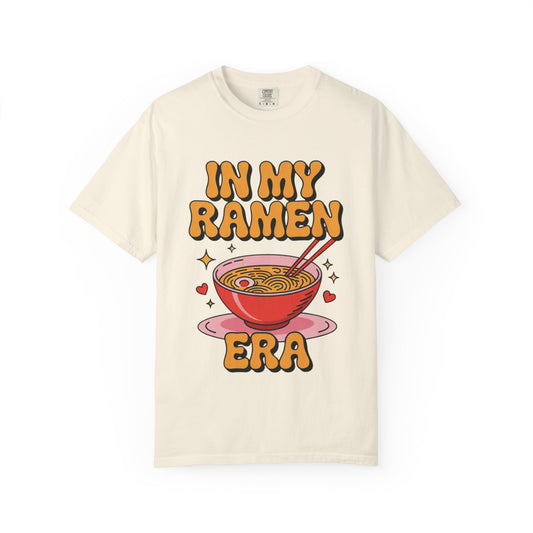 In My Ramen Era Tee – Funny Food Lover Comfort Colors Shirt