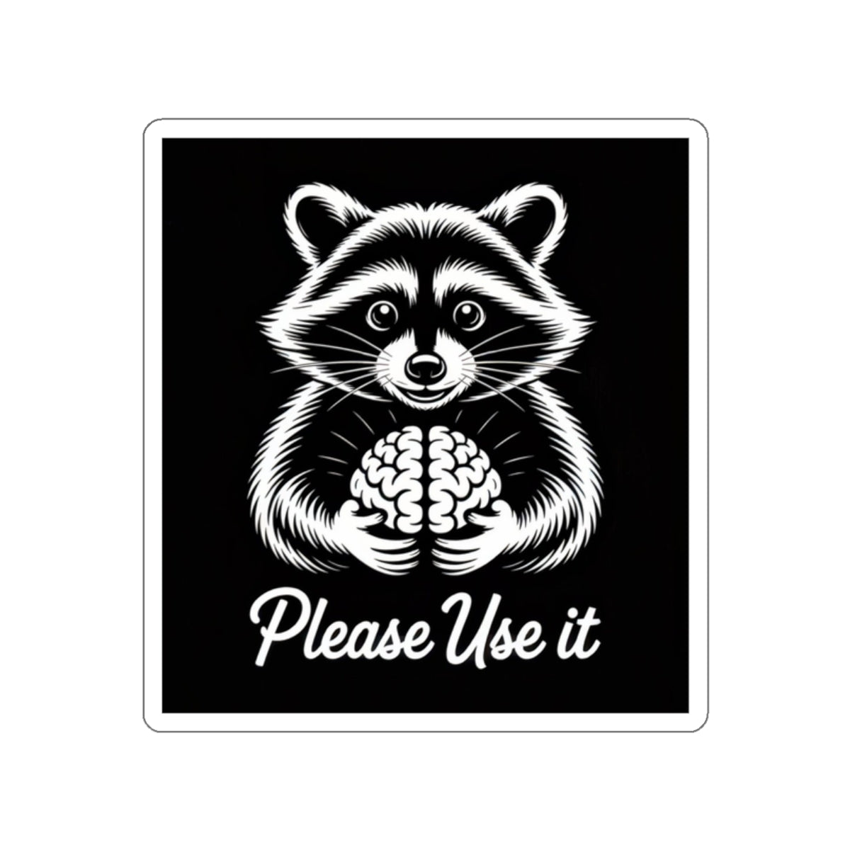 Please Use It Raccoon Sticker – Die-Cut Vinyl Sticker