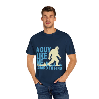 A Guy Like Me Tee – Funny Bigfoot Dating Shirt