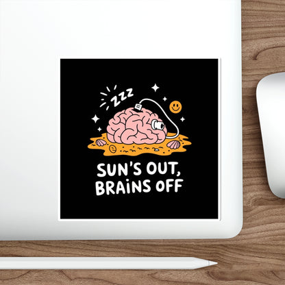 Sun’s Out, Brains Off Sticker – Die-Cut Vinyl Sticker
