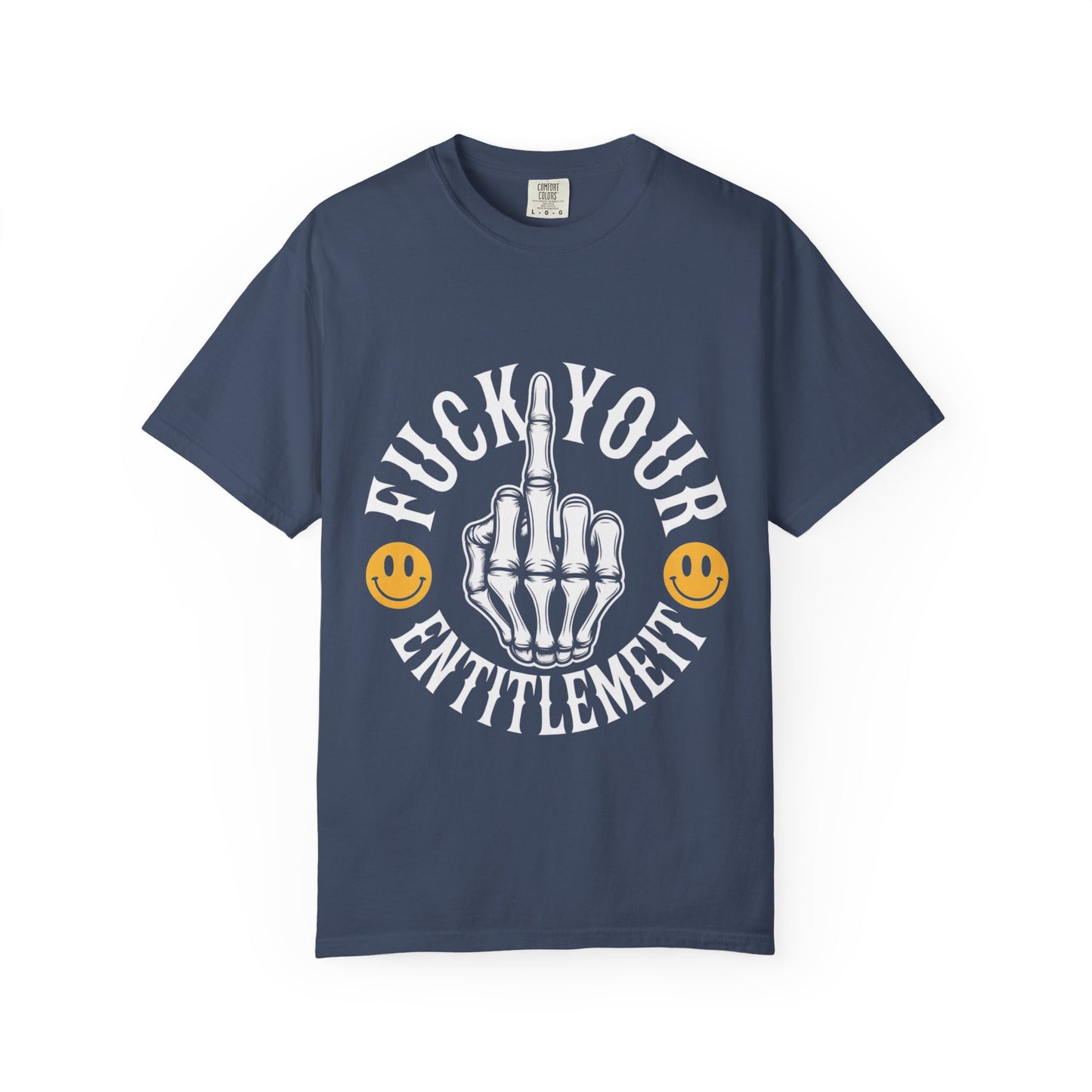 F*ck Your Entitlement Tee – Skeleton Middle Finger Comfort Colors T-Shirt