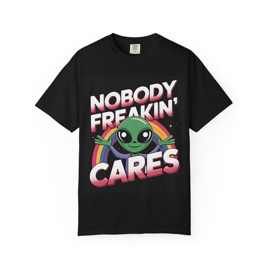 Nobody Freakin’ Cares Alien Tee – Sassy UFO Humor Shirt