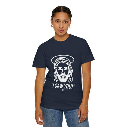 I Saw You Jesus Tee – Funny Minimal Christian Graphic Shirt