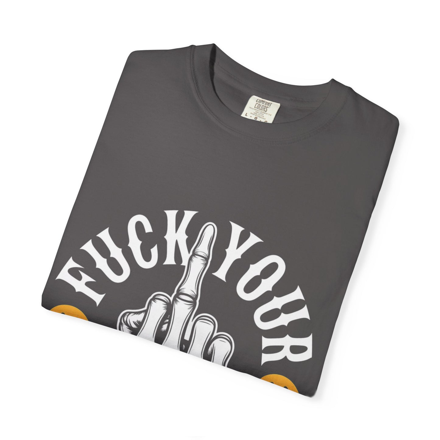 F*ck Your Entitlement Tee – Skeleton Middle Finger Comfort Colors T-Shirt
