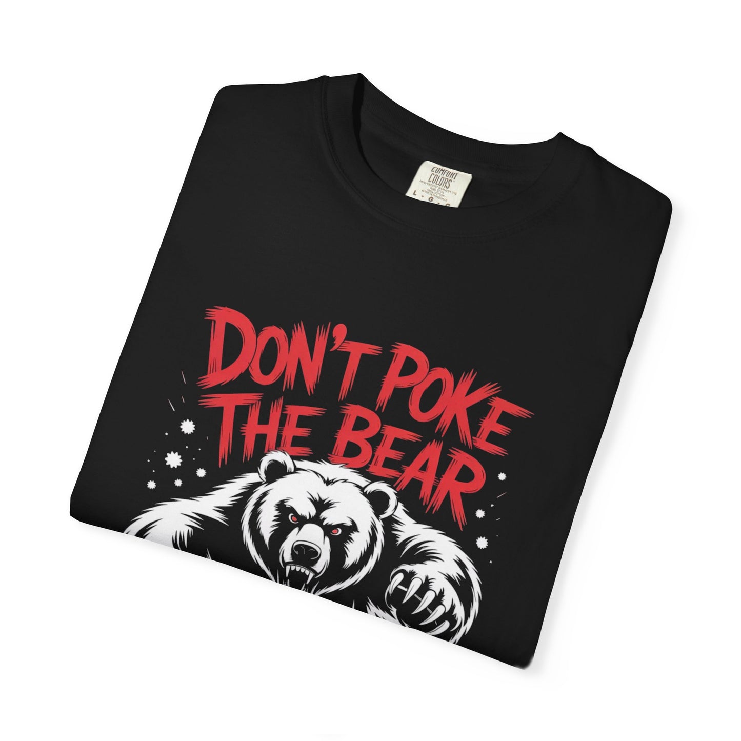 Don’t Poke the Bear Tee – Bold Grizzly Warning T-Shirt