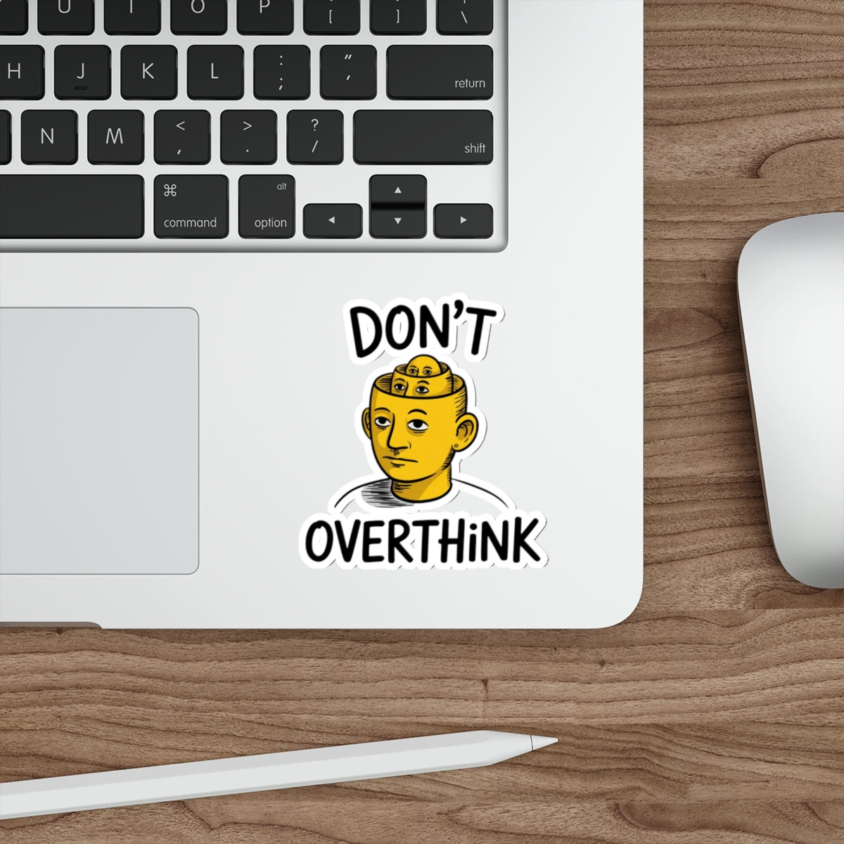 Don’t Overthink It Sticker – Die-Cut Vinyl Sticker