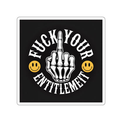 F*ck Your Entitlement Sticker – Die-Cut Vinyl Sticker