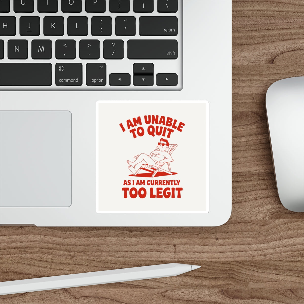Too Legit to Quit Sticker – Die-Cut Vinyl Sticker