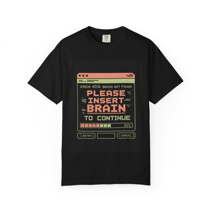 Insert Brain to Continue Tee – Retro Error Message Pixel Shirt