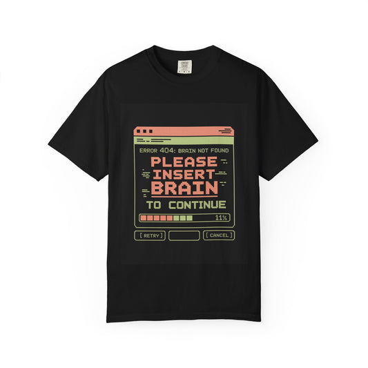 Insert Brain to Continue Tee – Retro Error Message Pixel Shirt