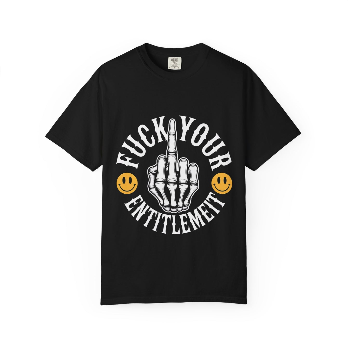 F*ck Your Entitlement Tee – Skeleton Middle Finger Comfort Colors T-Shirt