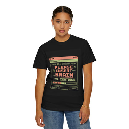 Insert Brain to Continue Tee – Retro Error Message Pixel Shirt