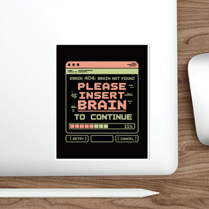 Insert Brain to Continue Sticker – Die-Cut Vinyl Sticker