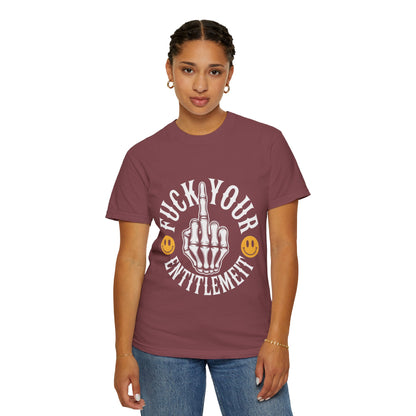 F*ck Your Entitlement Tee – Skeleton Middle Finger Comfort Colors T-Shirt