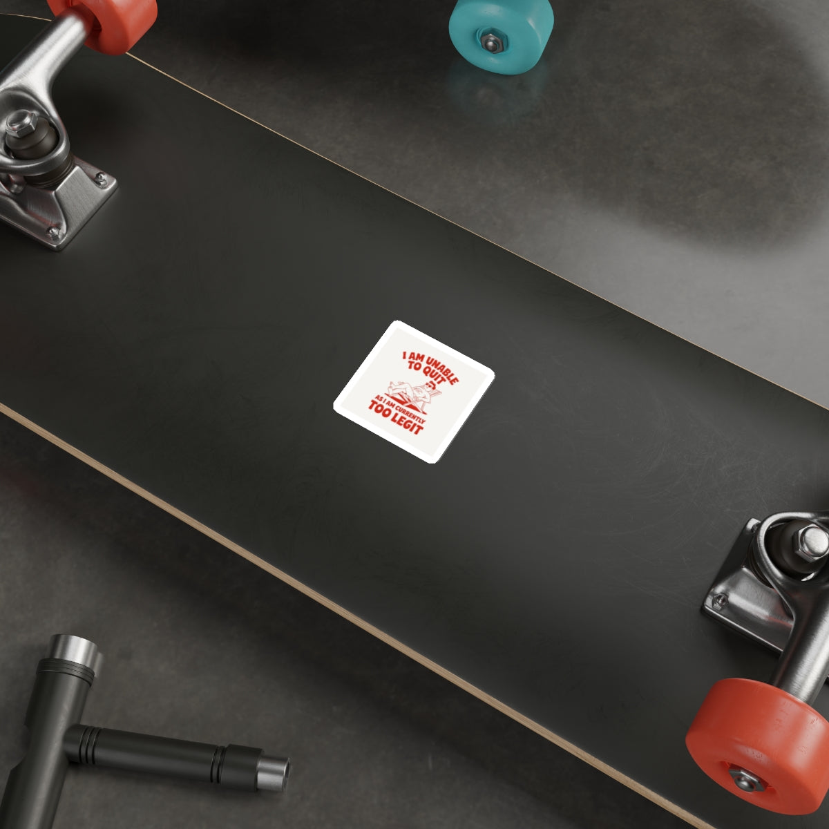 Too Legit to Quit Sticker – Die-Cut Vinyl Sticker