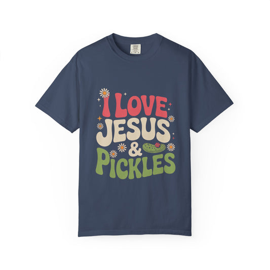 I Love Jesus & Pickles Tee – Faith Meets Flavor Comfort Colors T-Shirt