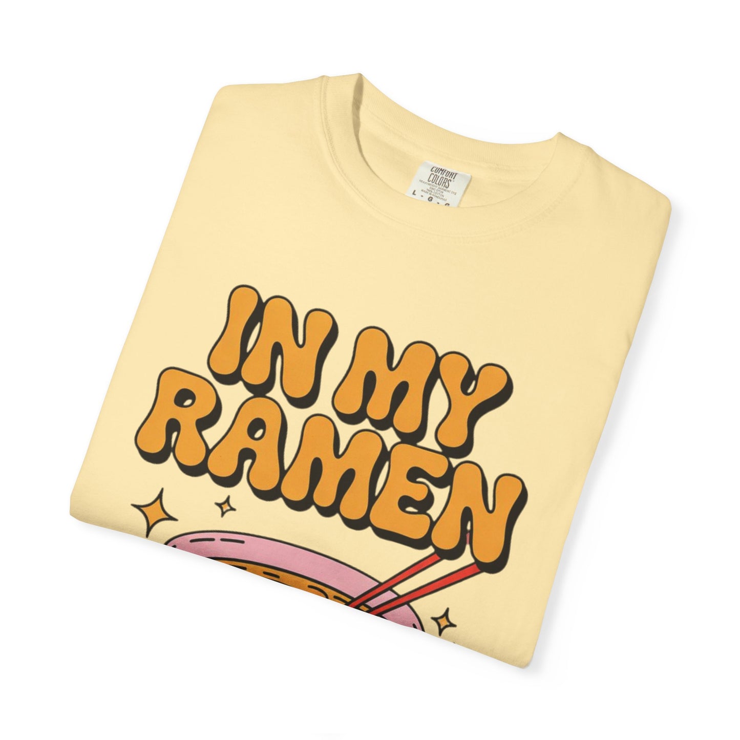 In My Ramen Era Tee – Funny Food Lover Comfort Colors Shirt
