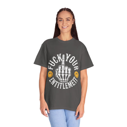 F*ck Your Entitlement Tee – Skeleton Middle Finger Comfort Colors T-Shirt