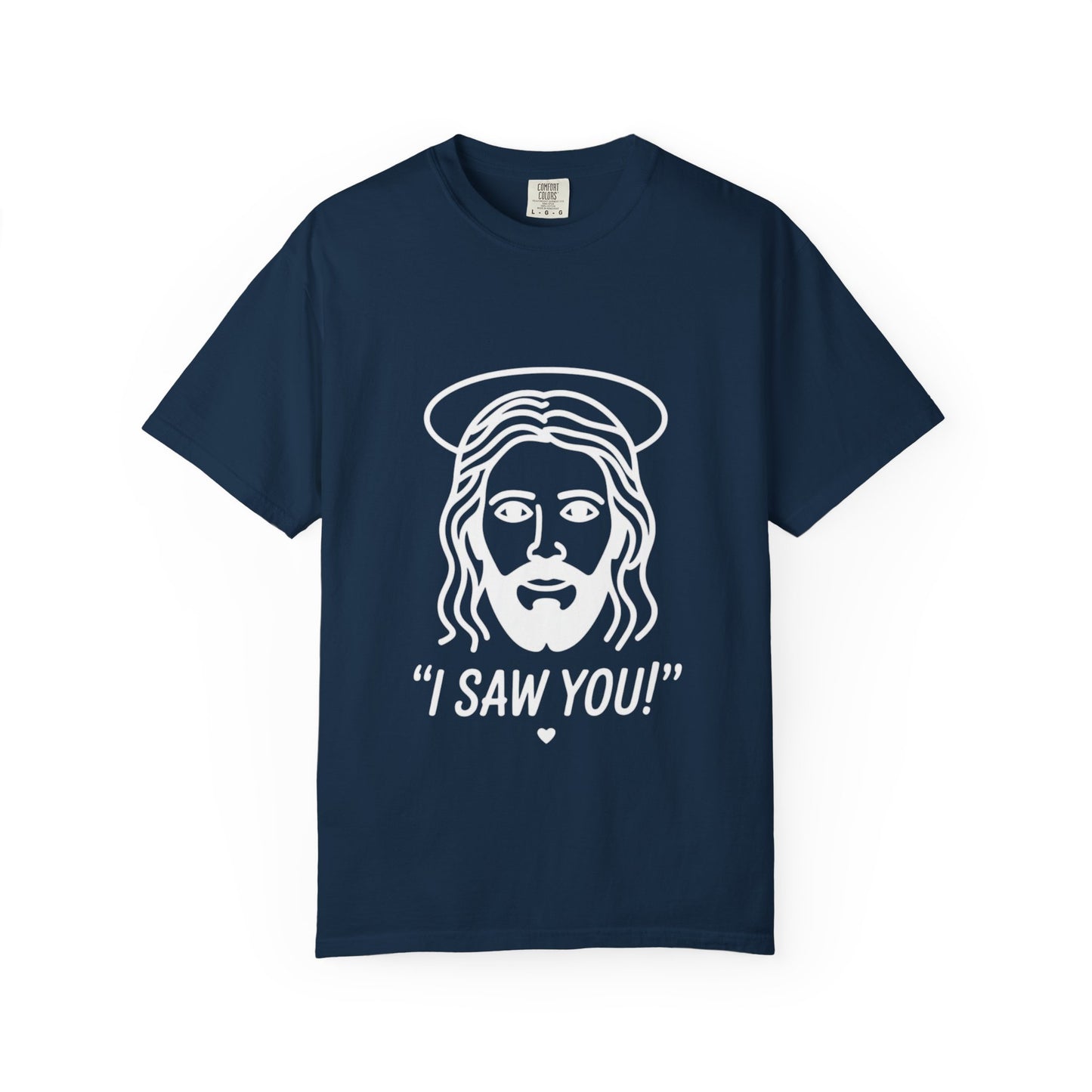 I Saw You Jesus Tee – Funny Minimal Christian Graphic Shirt