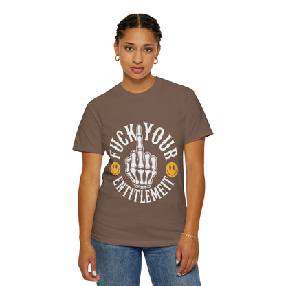 F*ck Your Entitlement Tee – Skeleton Middle Finger Comfort Colors T-Shirt