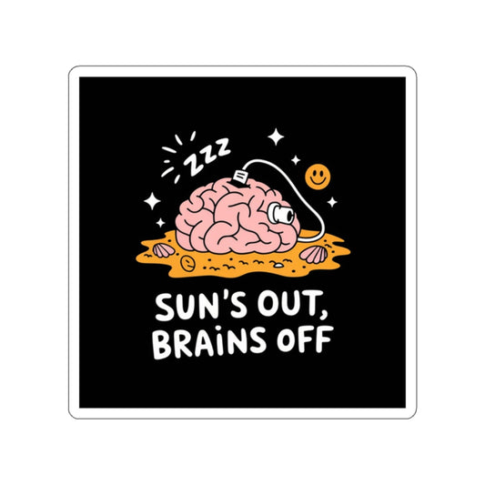 Sun’s Out, Brains Off Sticker – Die-Cut Vinyl Sticker