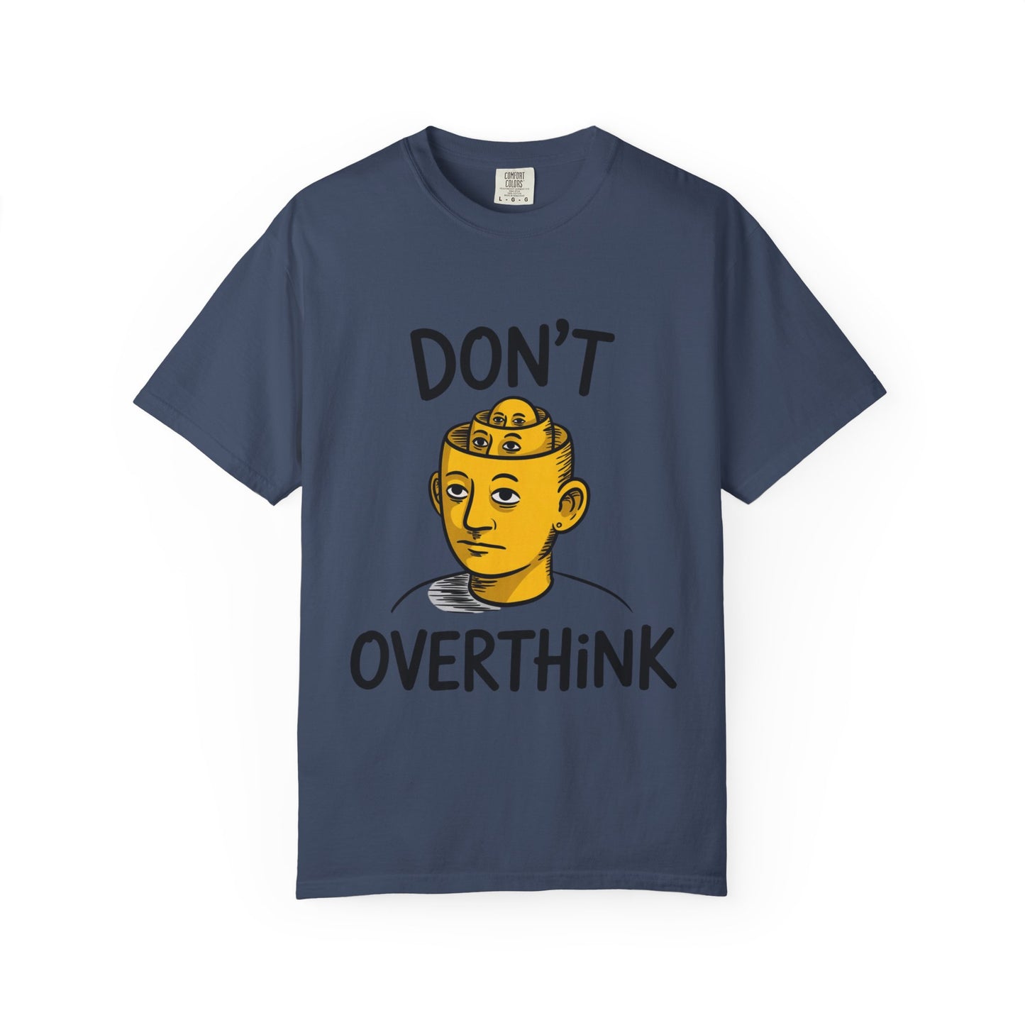 Don’t Overthink It Tee – Surreal Head Illustration Shirt