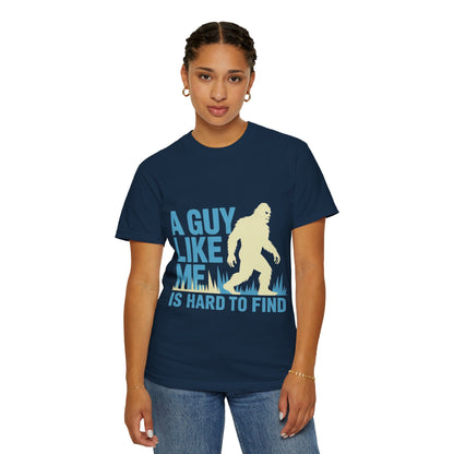 A Guy Like Me Tee – Funny Bigfoot Dating Shirt