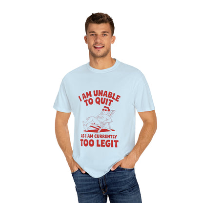 Too Legit to Quit Tee – Funny Retro Vacation T-Shirt